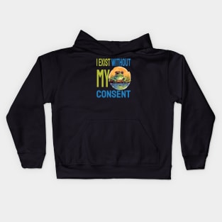 I exist without my consent Kids Hoodie